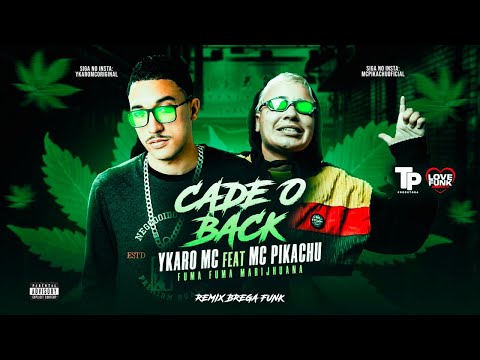 YKARO MC FEAT. MC PIKACHU - CADÊ O BECK / VAI MARIJUANA - REMIX BREGA FUNK