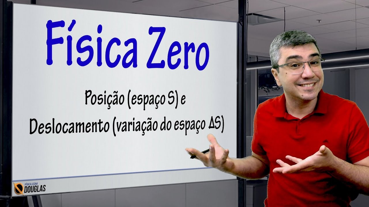 Posição (espaço) e Deslocamento (variação do espaço) | Física Zero