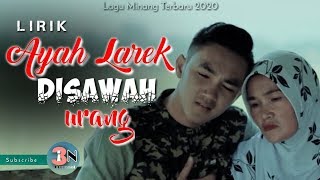 Download lagu Randa Putra||Ayah Larek Disawah Urang [Lagu Minang Terbaru 2020] Lirik Lagu Ayah Larek Disawah Urang mp3