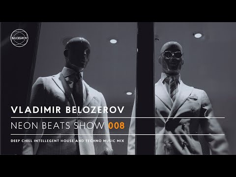 Neon Beats Show #008 - Mix By Vladimir Belozerov