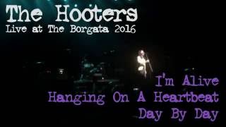 The Hooters ~ I&#39;m Alive / Hanging On A Heartbeat / Day By Day (Live at The Borgata 2016)