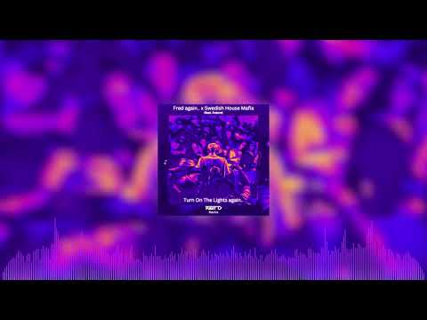 Fred again.. x Swedish House Mafia, Future - Turn On The Lights again...   (Right D REMIX)