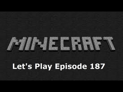 Minecraft: Let's Play Episode 187
