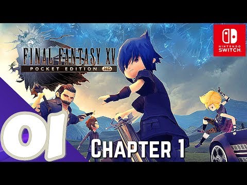 Final Fantasy XV: Pocket Edition HD [Switch] - Gameplay Walkthrough Part 1 Chapter 1 - No Commentary