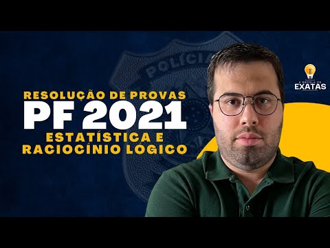 Polícia Federal 2021 - Provas de Estatística e Raciocínio Lógico Resolvidas