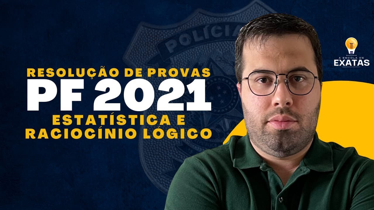 Polícia Federal 2021 - Provas de Estatística e Raciocínio Lógico Resolvidas