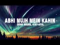Sonu Nigam, Ajay-Atul - Abhi Mujh Mein Kahin (Lyrics)
