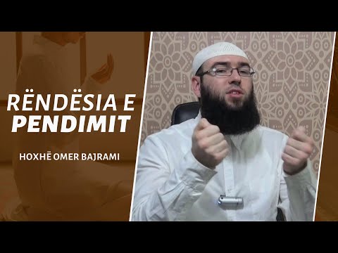 24.Rëndësia e pendimit - Hoxhë Omer Bajrami