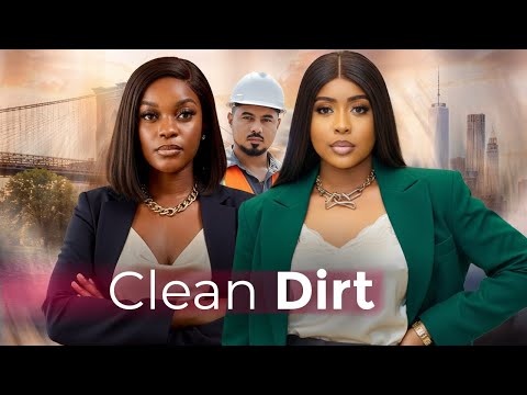 Clean Dirt (I never knew her home is inhabitable until I lost my mind) - NG 2026 nigerian movie