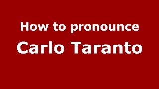 How to pronounce Carlo Taranto