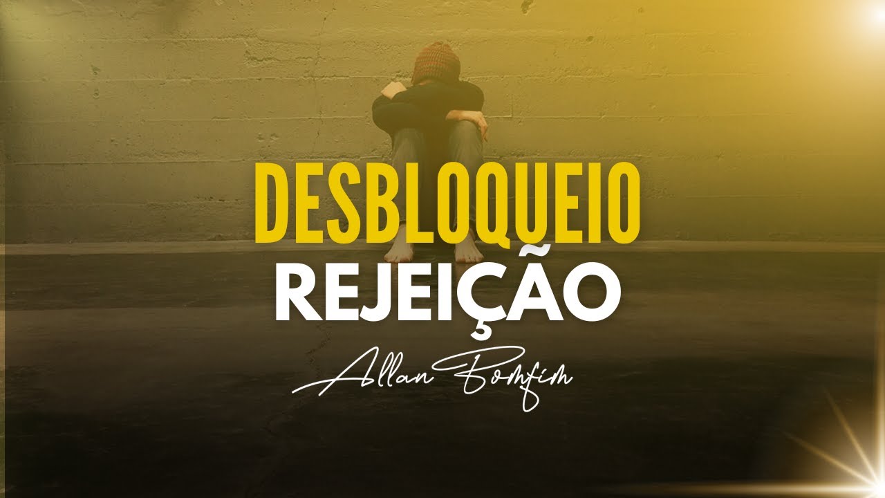 Parte 1 - Desbloqueio Rejeição