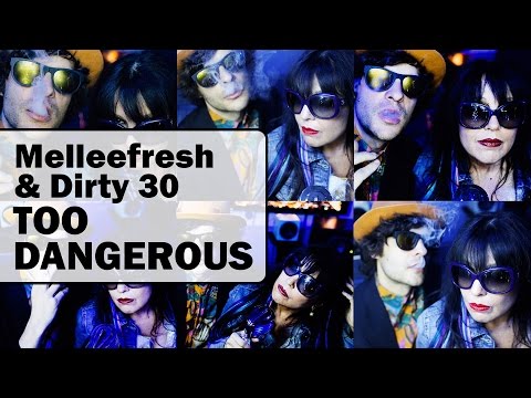 Melleefresh & Dirty 30 - Too Dangerous (Original Mix)