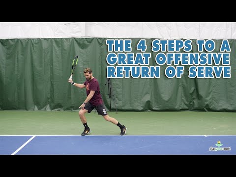 The 4 Steps To A Great Offensive Return Of Serve - Tennis Lesson