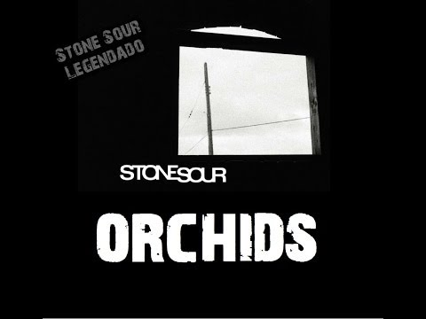 Stone Sour - Orchids (Tradução)