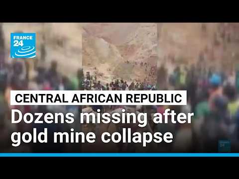 Dozens missing after gold mine collapse in Central African Republic