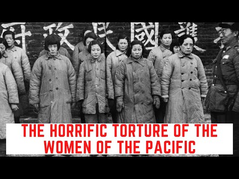 The HORRIFIC Torture Of The Women Of The Pacific