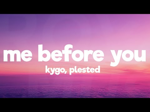 Kygo & Plested - Me Before You (Lyrics)