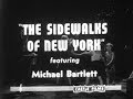 "The Sidewalks Of New York" featuring Michael Bartlett