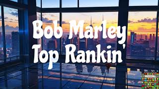 Bob Marley - Top Rankin&#39; (sous-titres français)