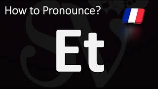 How to Pronounce Et? | How to Say AND in French?