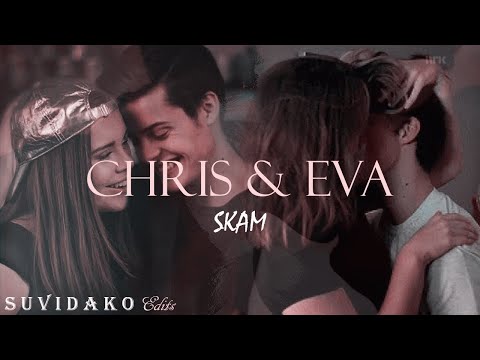 Eva & Chris - Lovely | SKAM