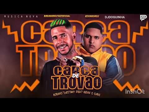 ROBINHO BC E KEVIN O CHRIS - CARGA DE TROVÃO DJDOGUINHA MUSICA NOVA 2019