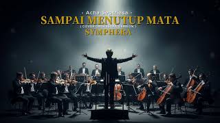 Download lagu Acha Septriasa – SAMPAI MENUTUP MATA (Cover Orkestra Megah) | SYMPHERA mp3