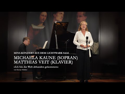 Konzerte der Gustav Mahler Vereinigung — XI — "Ich bin der Welt abhanden gekommen"