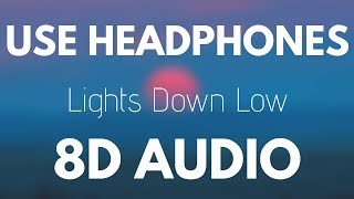 MAX, gnash - Lights Down Low (8D AUDIO)