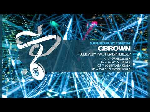 GBrown - Believe by Two Hemispheres (Bobby Deep Remix) [Suffused Music]