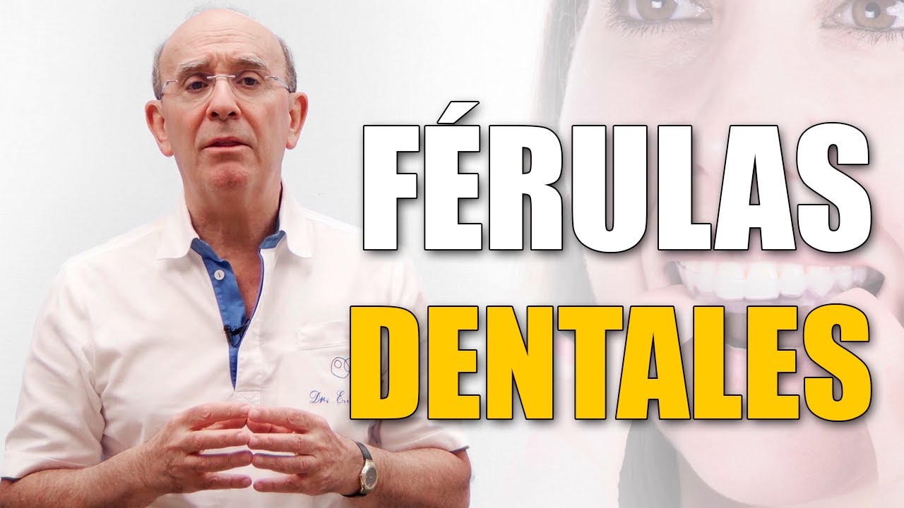¿Para qué sirven las férulas dentales Tratamiento del bruxismo y tipos de férulas