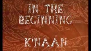 In the beginning - K&#39;naan