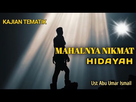 Mahalnya Nikmat Hidayah | Ust Abu Umar Ismail