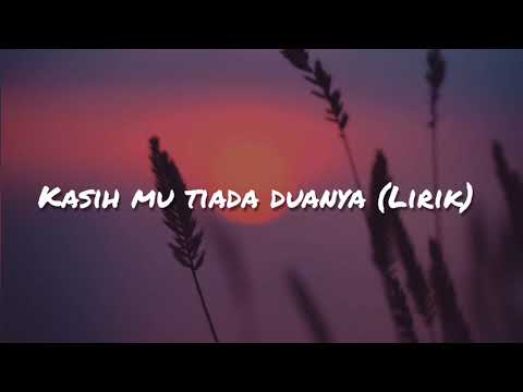 Andmesh - Kasih mu tiada Duanya ( Lirik ).....