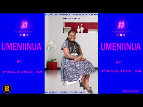 Umeniinua by Pauline M(Official Audio)Prod by Dr. Benny