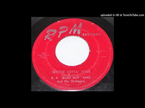 B.B. King-"Whole Lotta Love/You Upset Me Baby" 1954 RPM BLUES 45