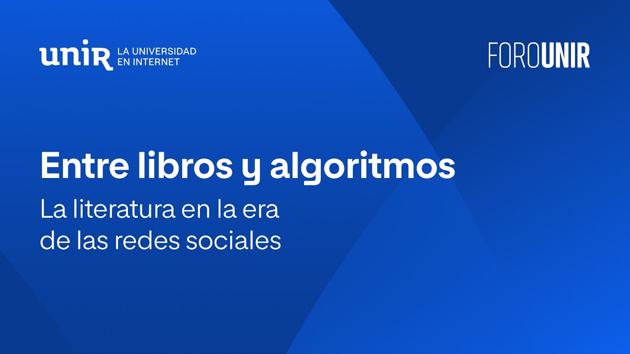 Entre libros y algoritmos: la literatura en la era de las redes sociales | #ForoUNIR