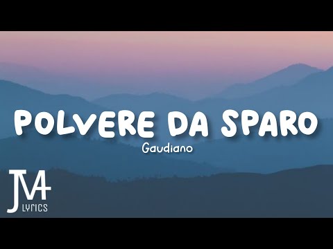 Gaudiano - Polvere da sparo lyrics