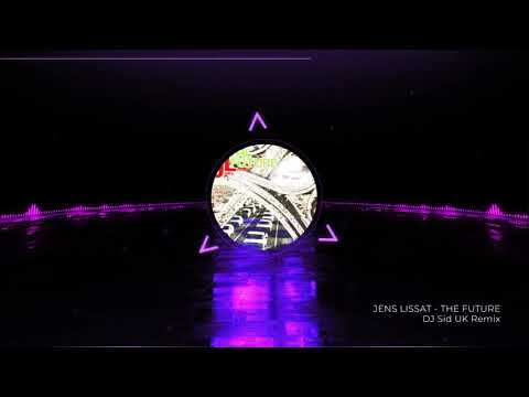 The Future - Jens Lissat (DJ Sid UK Remix 2021)