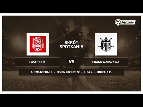 Liga Fanów: East Team - Praga Warszawa (Wiosna 2022)