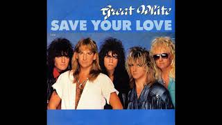 Great White - Save Your Love (Original 1987 Single Edit) HQ