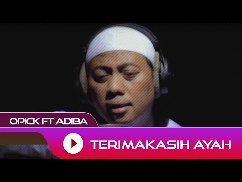 Opick feat. Adiba - Terima Kasih Ayah | Official Video