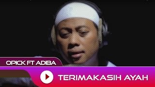 Download lagu Opick feat Adiba Terima Kasih Ayah ... mp3