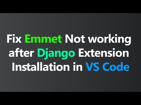How to fix Emmet not working after Django Extension Installation in VS Code Hindi