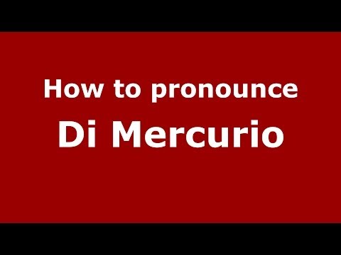 How to pronounce Di Mercurio (Italian/Italy) - PronounceNames.com