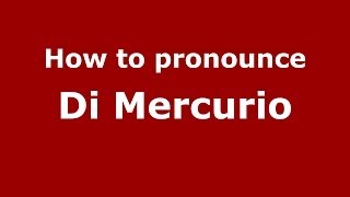 How to pronounce Di Mercurio
