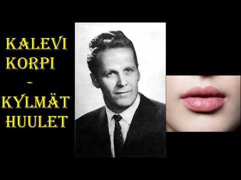 Kylmät huulet ~  KALEVI  KORPI (1955) 🎵👄🎵