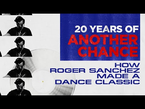 20 Years Of Another Chance: How Roger Sanchez Made A Dance Classic | Ministry Of Sound