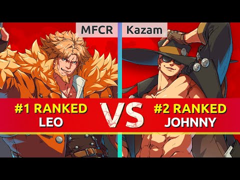 GGST ▰ MFCR (#1 Ranked Leo) vs Kazam (#2 Ranked Johnny). High Level Gameplay