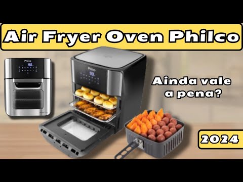 [ REVELADO] Ainda vale a pena comprar a  Air Fryer Oven Philco PFR2200  em 2024? Descubra agora AQUI